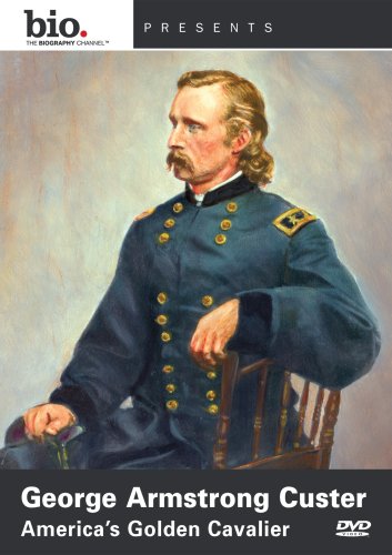 George Armstrong Custer: Americas Golden Cavalier 