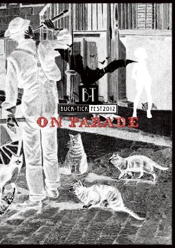 【中古】BUCK-TICK FEST 2012 ON PARADE [DVD]