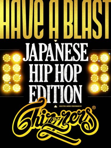 【中古】HAVE A BLAST -Japanese HipHop Edition- mixed by DJ CHIN-NEN [DVD]