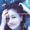 【中古】LOVE FANTASTIC (CD+Blu-ray)