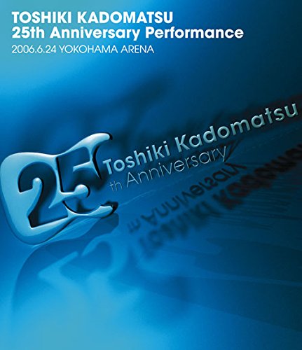 【中古】TOSHIKI KADOMATSU 25th Anniversary Performance 2006.6.24 YOKOHAMA ARENA [Blu-ray]