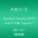 【中古】Summer Concert 2014 A.B.C-Z★Legend(Blu-ray 通常盤)