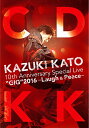 【中古】Kazuki Kato 10th Anniversary Special Live GIG 2016 ~laugh & Peace~ COUNTDOWN...