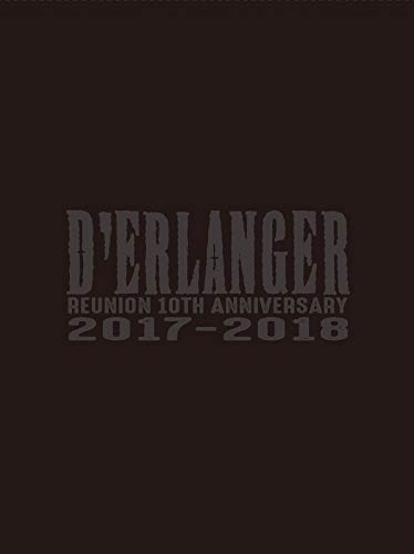 【中古】D’ERLANGER REUNION 10TH ANNIVERSARY LIVE 2017-2018(完全生産限定盤) [Blu-ray]