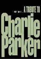 【中古】トリビュート・トゥ・チャーリー・パーカー [DVD]