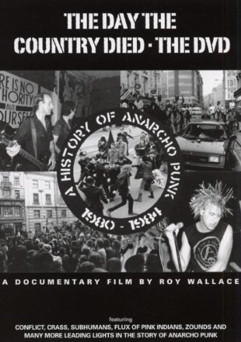 Day the Country Died: History of Anarcho Punk 