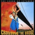 【中古】クロッシング・ザ・ブリッジ~サウンド・オブ・イスタンブール~オリジナル・サウンドトラック