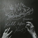 【中古】KILL AFTER KISS(KISS盤) - THE GOLDEN WET FINGERS