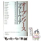 【中古】 オープンソースソフトウェア 彼らはいかにしてビジネススタンダードになったのか / クリス ディボナ, Brian Behlendorf, 倉骨 彰 / オライ [単行本]【メール便送料無料】【あす楽対応】