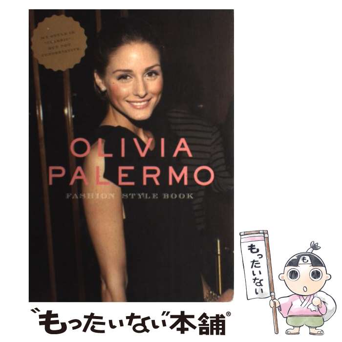 【中古】 OLIVIA　PALERMO　FASHION　STYLE　BOOK MY　STYLE　IS“CLASSIC”，BUT / / [単行本]【メール便送料無料】【あす楽対応】