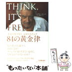 【中古】 THINK，IT’S　FREE 才能を解き放ち成果をもたらす84の黄金律 / ホアキン・ロレンテ / 日本実業出 [単行本（ソフトカバー）]【メール便送料無料】【あす楽対応】