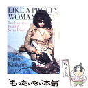 【中古】 LIKE A PRETTY WOMAN THE LADYLIKE FASHION STYL / 風間 ゆみえ / 単行本（ソフトカバー） 【メール便送料無料】【あす楽対応】