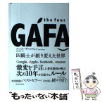 【中古】 the　four　GAFA 四騎士が創り変えた世界 / スコット・ギャロウェイ / 東洋経済新報社 [単行本]【メール便送料無料】【あす楽対応】