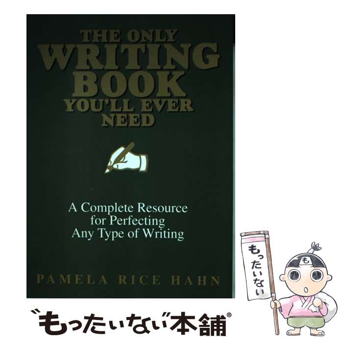 【中古】 The Only Writing Book You'll Ever Need Only Writing Book You'll Ever Need: A Complete Resource for P / Pamela Rice Hahn / Adams Media [ペーパーバック]【メール便送料無料】【あす楽対応】