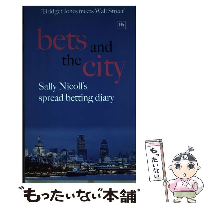 【中古】 Bets and the City: Sally Nicoll's Spread Betting Diary / Sally Nicoll / Harriman House [ペーパーバック]【メール便送料無料】【あす楽対応】