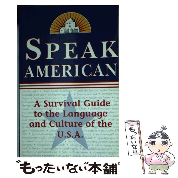  Speak American: A Survival Guide to the Language and Culture of the U.S.A./RANDOM HOUSE INC/Dileri Borunda Johnston / Dileri Borunda Johnston / Random House Reference 