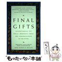【中古】 Final Gifts: Understanding the Special Awareness, Needs, and Communications...