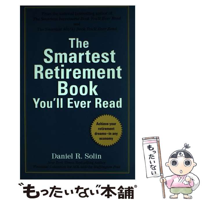  The Smartest Retirement Book You'll Ever Read: Achieve Your Retirement Dreams--In Any Economy / Daniel R. Solin / Penguin Publishing Group 