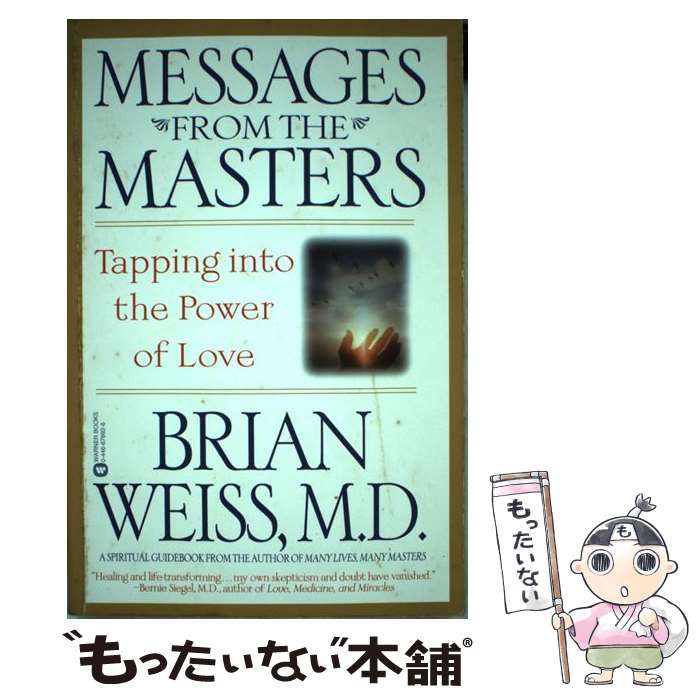 š Messages from the Masters: Tapping Into the Power of Love / Brian Weiss MD ...