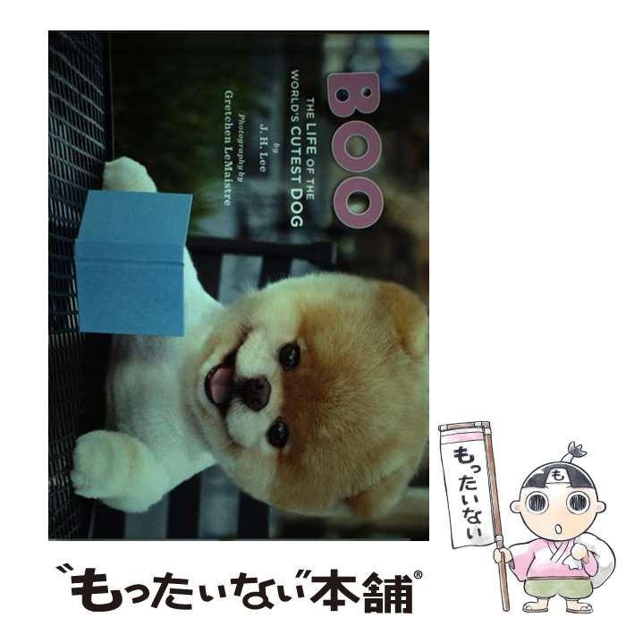 【中古】 BOO:LIFE OF THE WORLD'S CUTEST DOG(H) / J. H. Lee / Chronicle Books [ハードカバー...
