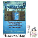  Transgender Emergence: Therapeutic Guidelines for Working with Gender-Variant People and Their Famil / Arlene Istar Lev / Routledge 