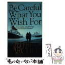  BE CAREFUL WHAT YOU WISH FOR(A) / Jeffrey Archer / Pan Books 