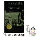【中古】 The Assassination of Jesse James by the Coward Robert Ford / Ron Hansen / H...