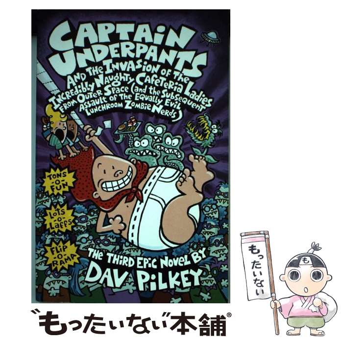 š Captain Underpants and the Invasion of the Incredibly Naughty Cafeteria Ladies from Outer Space: Bk. 3 / Dav Pilkey / Dav Pilkey / Scholastic [ڡѡХå]ڥ᡼̵ۡڤб