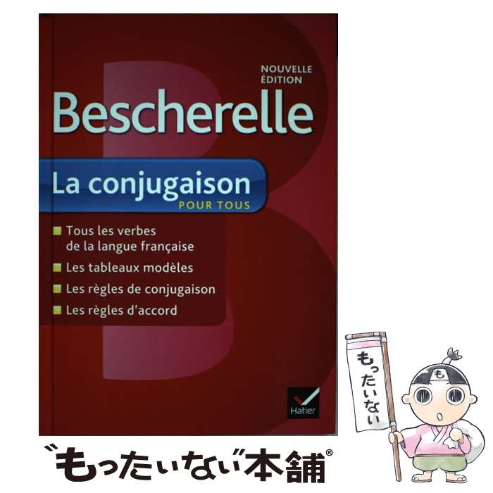  Bescherelle La Conjugaison Pour Tous: Ouvrage de Reference Sur La Conjugaison Francaise / Benedicte Delaunay / Larousse Editions 