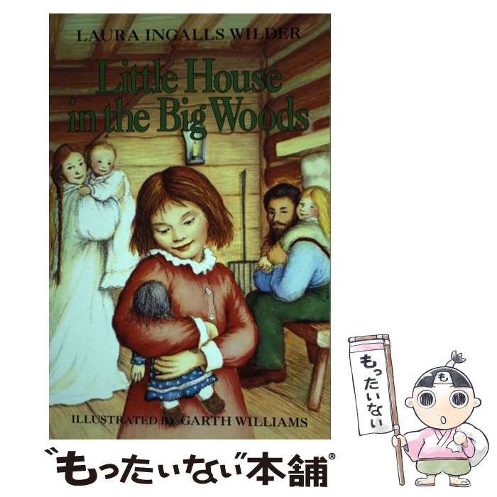 【中古】 Little House in the Big Woods Laura Ingalls Wilder / Laura Ingalls Wilder, Garth Williams / HarperCollins [ペーパーバック]【メール便送料無料】【最短翌日配達対応】