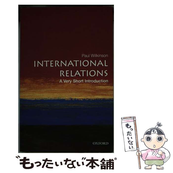 【中古】 International Relations: A Very Short Introduction Paul Wilkinson / Paul Wilkinson / Oxford Univ Pr [ペーパーバック]【メール便送料無料】【最短翌日配達対応】