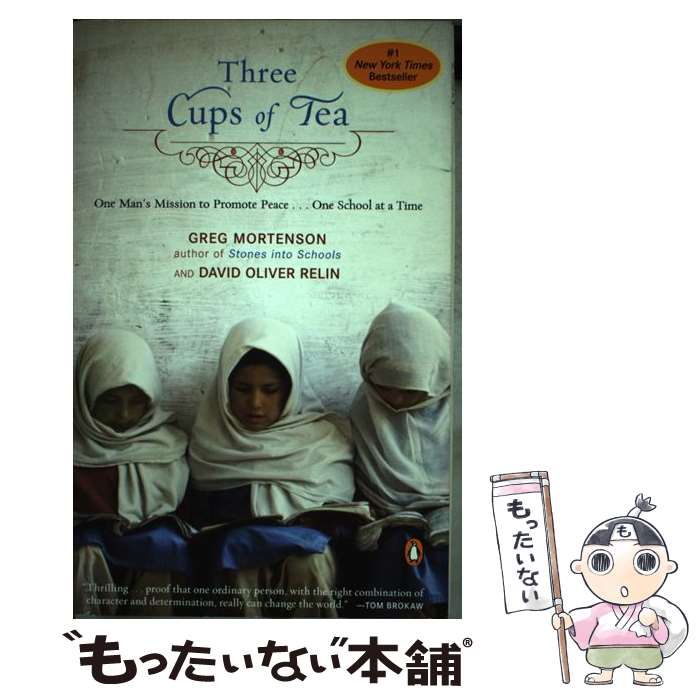 【中古】 Three Cups of Tea: One Man 039 s Mission to Promote Peace . . . One School at a Time/PENGUIN GROUP/Greg Mortenson / Greg Mortenson, David Oliver Relin / Penguin Books ペーパーバック 【メール便送料無料】【あす楽対応】