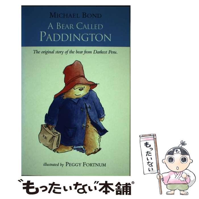  BEAR CALLED PADDINGTON,A(B) / Michael Bond, Peggy Fortnum / HarperCollins Children’s Books 