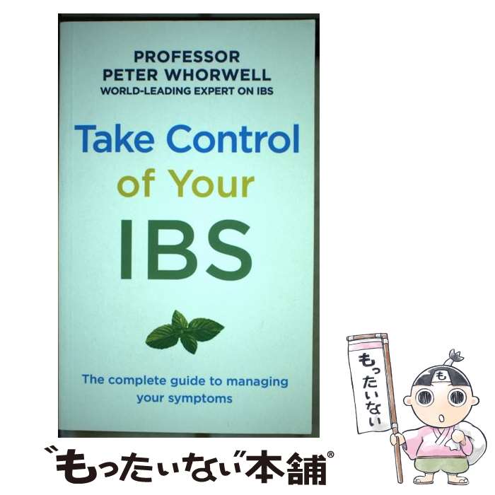  Take Control of Your Ibs: The Complete Guide to Managing Your Symptoms / Peter Whorwell / Vermilion 