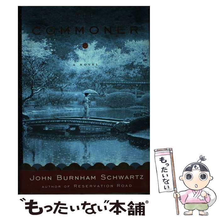  The Commoner John Burnham Schwartz / John Burnham Schwartz / Nan A. Talese 