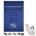  Rudolf Steiner in the Waldorf School: Lectures and Addresses to Children, Parents, and Teachers (Cw/STEINER BOOKS/Rudolf Steiner / Rudolf Steiner / Rudolf Steiner Pr 