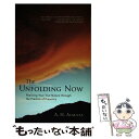  The Unfolding Now: Realizing Your True Nature Through the Practice of Presence / A． H． Almaas / Shambhala 