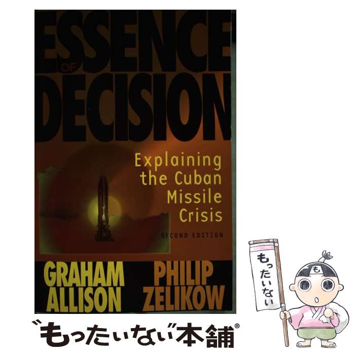  Essence of Decision: Explaining the Cuban Missile Crisis Rev/ADDISON WESLEY PUB CO INC/Graham T. Allison / Graham T. Allison, Philip Zelikow / Longman 