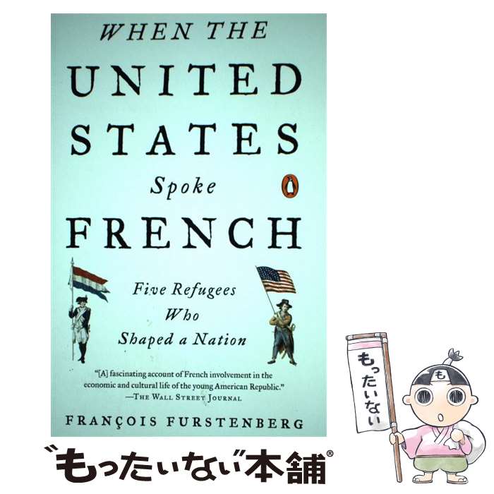 【中古】 When the United States Spoke French: Five Refugees Who Shaped a Nation / Fr...