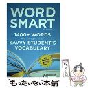 【中古】 Word Smart, 6th Edition: 1400+ Words That Belong in Every Savvy Student's V...