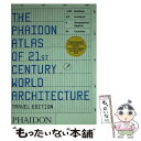 【中古】 PHAIDON ATLAS OF 21ST C. WORLD ARCHIT.(P / Phaidon Press / Phaidon Press [そ...