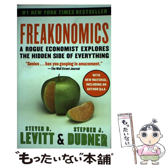 【中古】 Freakonomics: A Rogue Economist Explores the Hidden Side of Everything / Steven D. Levitt, Stephen J. Dubner / William Morrow Paperbacks [ペーパーバック]【メール便送料無料】【あす楽対応】