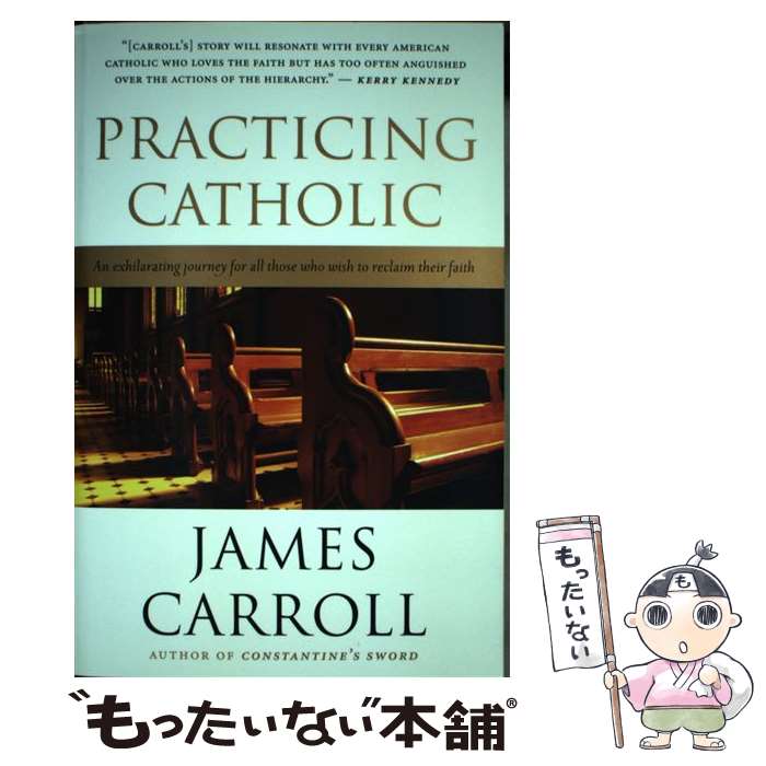  Practicing Catholic / James Carroll / Mariner Books 