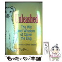 【中古】 Unleashed: The Wit and Wisdom of Calvin the Dog / Calvin T. Dog / Westminst...