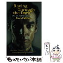 【中古】 Racing Through the Dark / David Millar / Orion (an Imprint of The Orion Publishing Group Ltd ) ペーパーバック 【メール便送料無料】【あす楽対応】