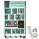 【中古】 The Rise and Fall of the Great Powers: Economic Change and Military Conflic...