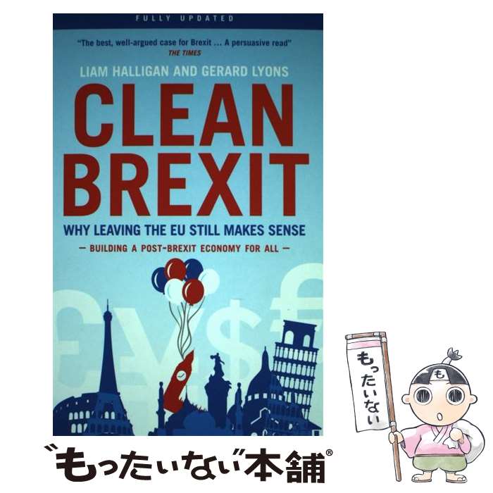 【中古】 Clean Brexit Why Leaving the EU Still Makes Sense - Building a Post-Brexit ...