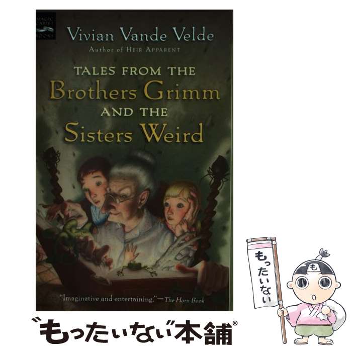 【中古】 Tales from the Brothers Grimm and the Sisters Weird/HARPERCOLLINS/Brad Weinman / Vivian Vande Velde, Brad Weinman / HMH Books for Young Readers ペーパーバック 【メール便送料無料】【あす楽対応】