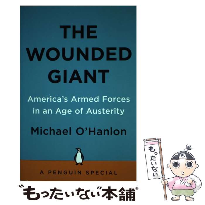 š The Wounded Giant: America's Armed Forces in an Age of Austerity / Michael ...