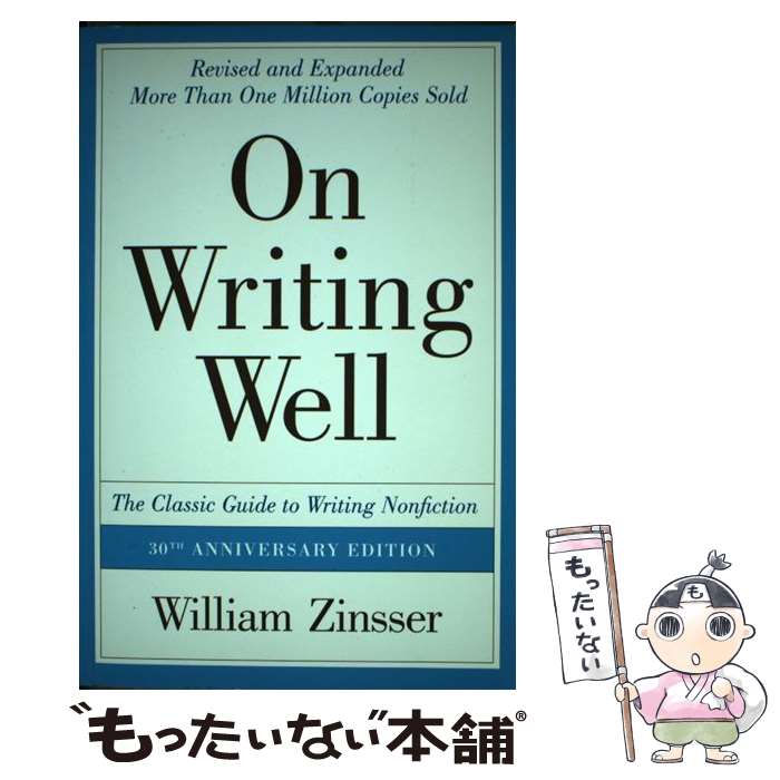【中古】 On Writing Well: The Classic Guide to Writing Nonfiction Anniversary / Will...
